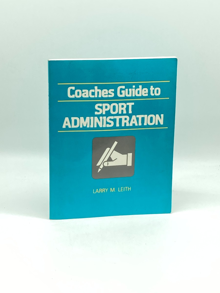 Coaches Guide to Sport Administration (First Printing)