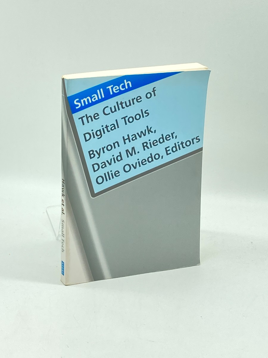 Small Tech The Culture of Digital Tools