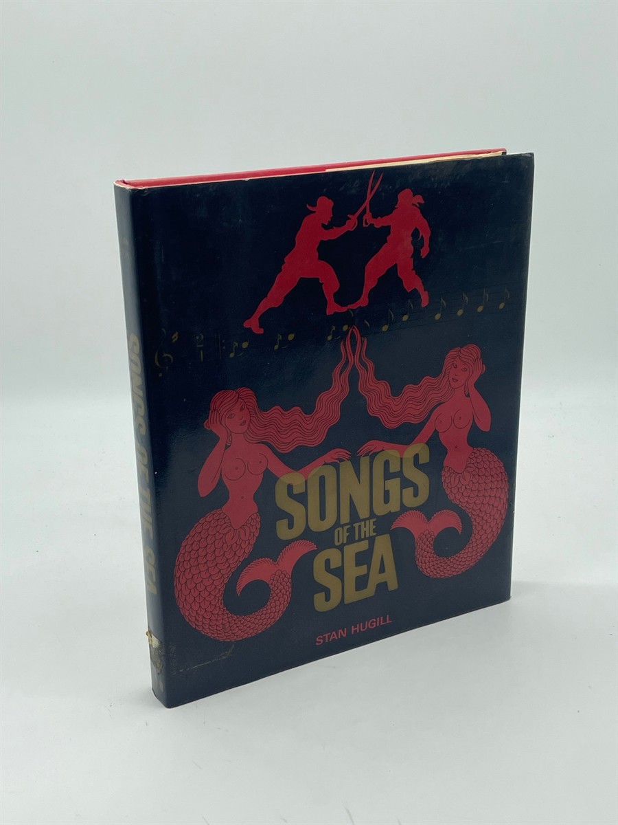 Songs of the Sea The Tales and Tunes of Sailors and Sailing Ships