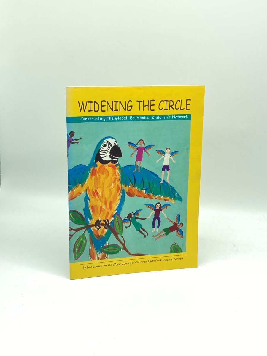 Widening the Circle Constructing the Global, Ecumenical Children's Network