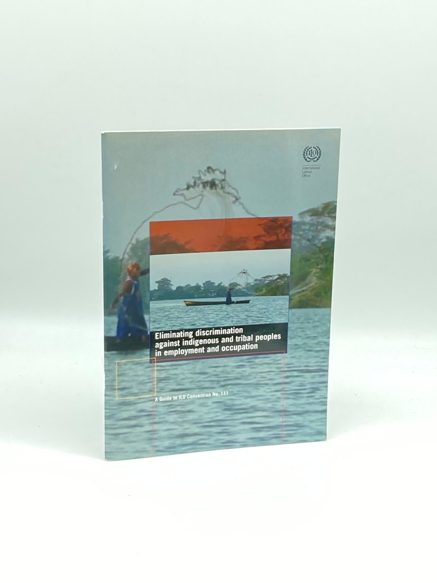 Eliminating Discrimination Against Indigenous and Tribal Peoples in Employment and Occupation