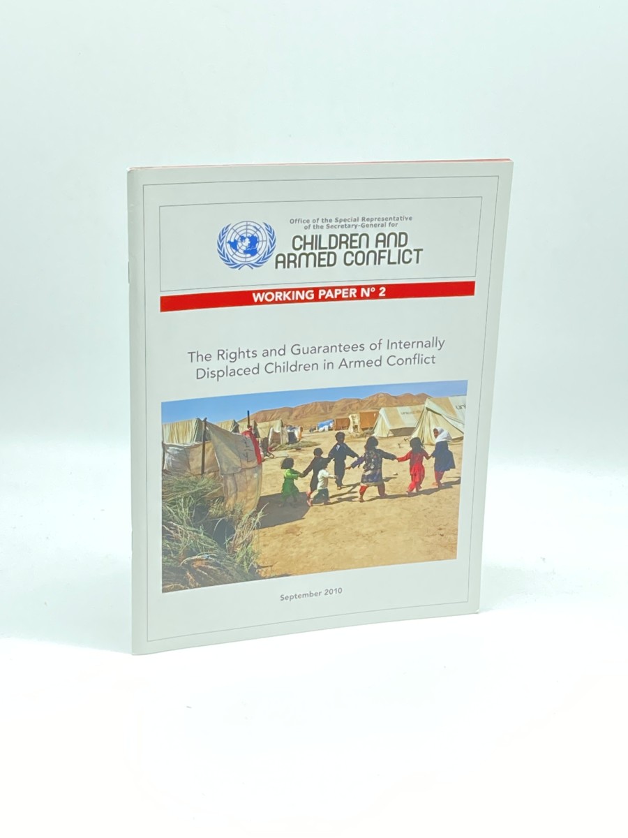 The Rights and Guarantees of Internally Displaced Children in Armed Conflict Working Paper No 2