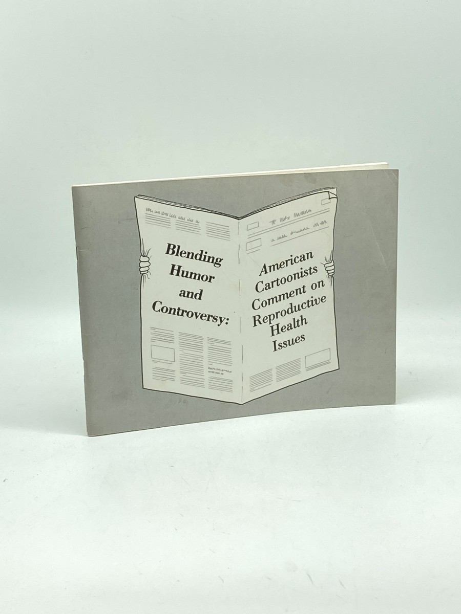 Blending Humor and Controversy American Cartoonists Comment on Reproductive Health Issues