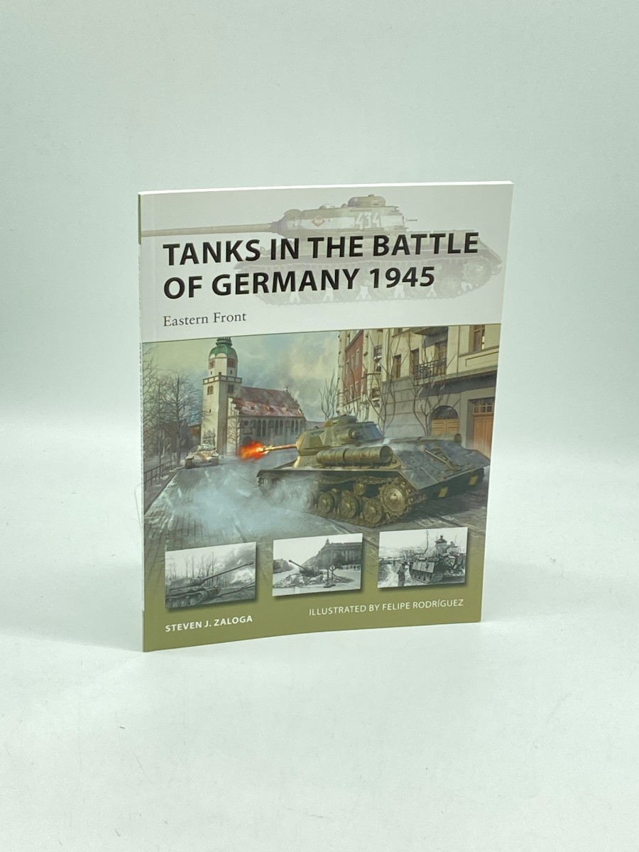 Image for Tanks in the Battle of Germany 1945 Eastern Front Tanks in the Battle of Germany 1945 Eastern Front