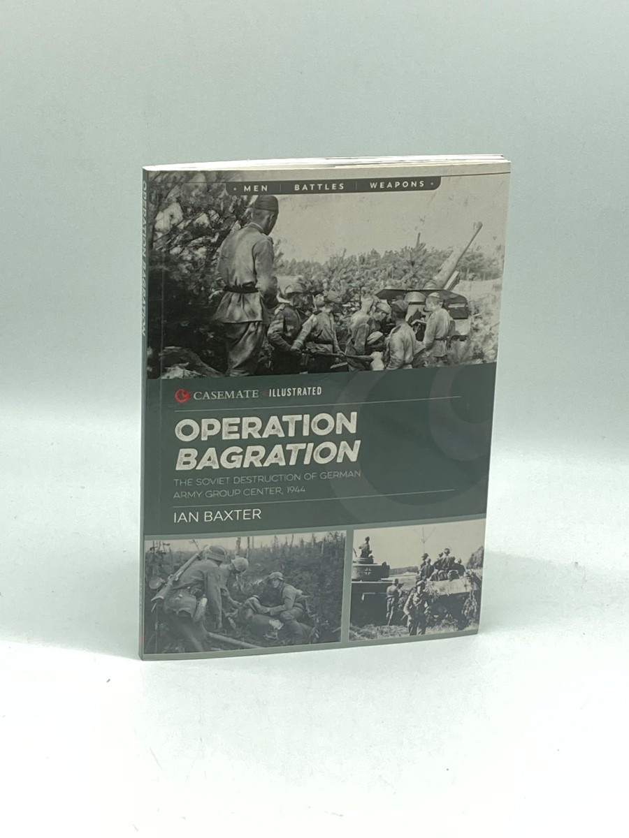 Operation Bagration The Soviet Destruction of German Army Group Center, 1944