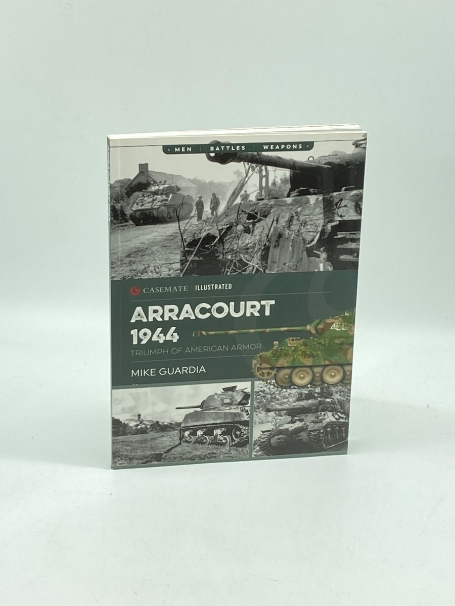 Image for Arracourt 1944 Triumph of American Armor Arracourt 1944 Triumph of American Armor