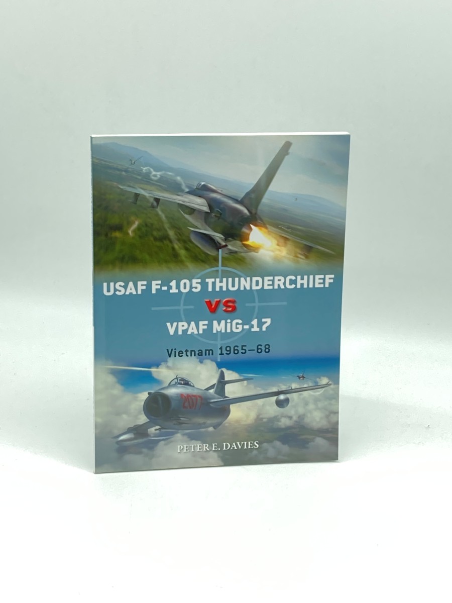 Image for USAF F-105 Thunderchief Vs VPAF Mig-17 (First Printing) Vietnam 196568 USAF F-105 Thunderchief Vs VPAF Mig-17 (First Printing) Vietnam 196568