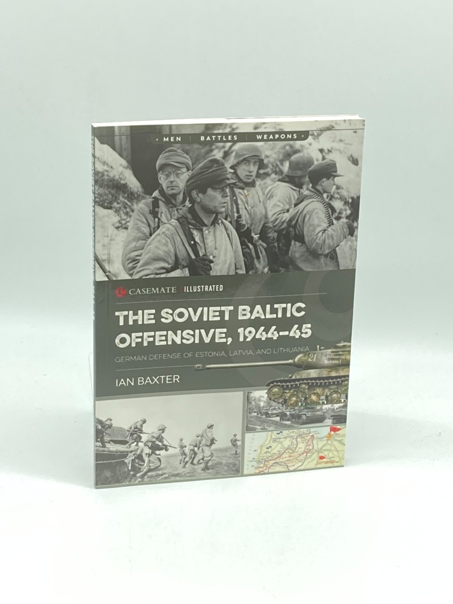 The Soviet Baltic Offensive, 194445 German Defense of Estonia, Latvia, and Lithuania