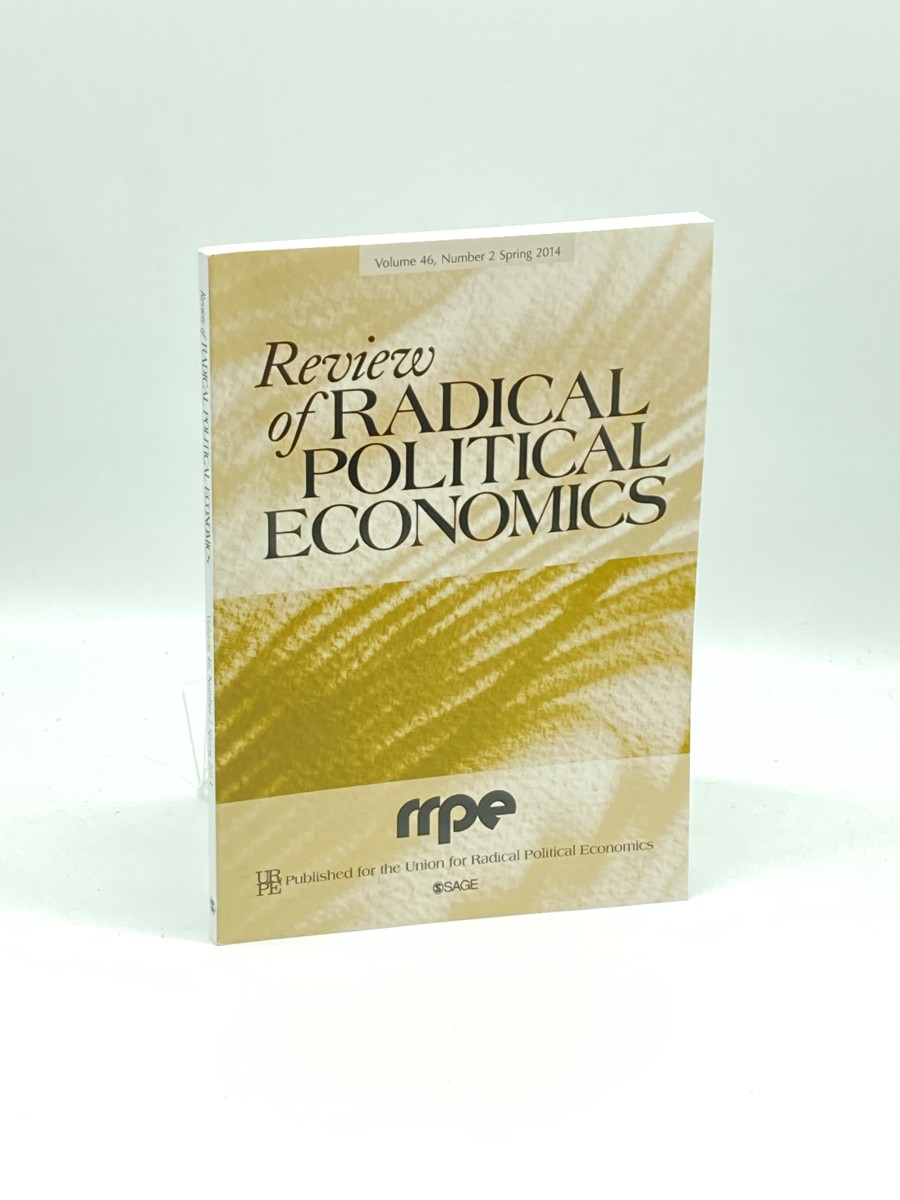 Review of Radical Political Economics Volume 46, No. 2 Spring 2014