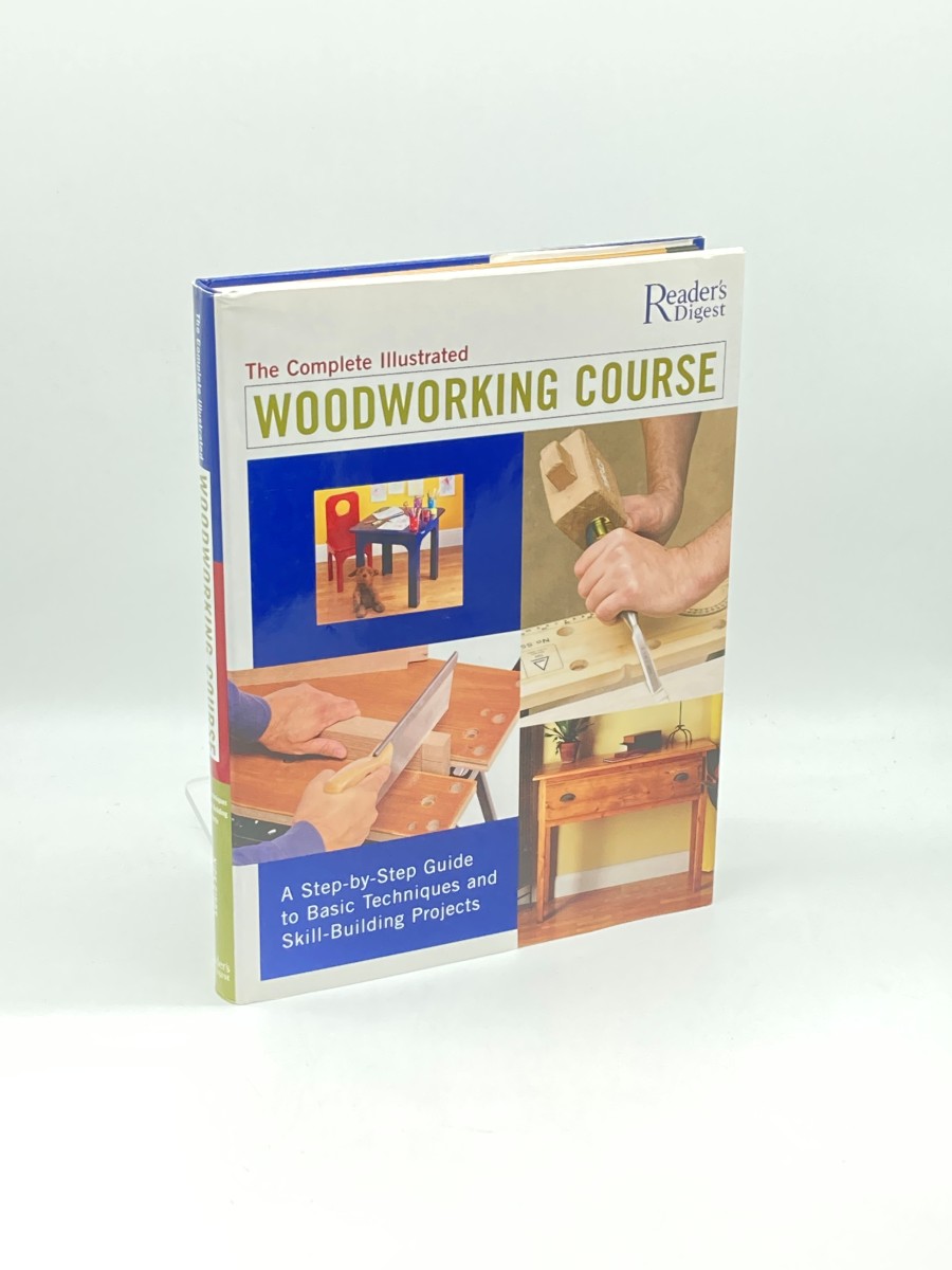 Complete Illustrated Woodworking Course