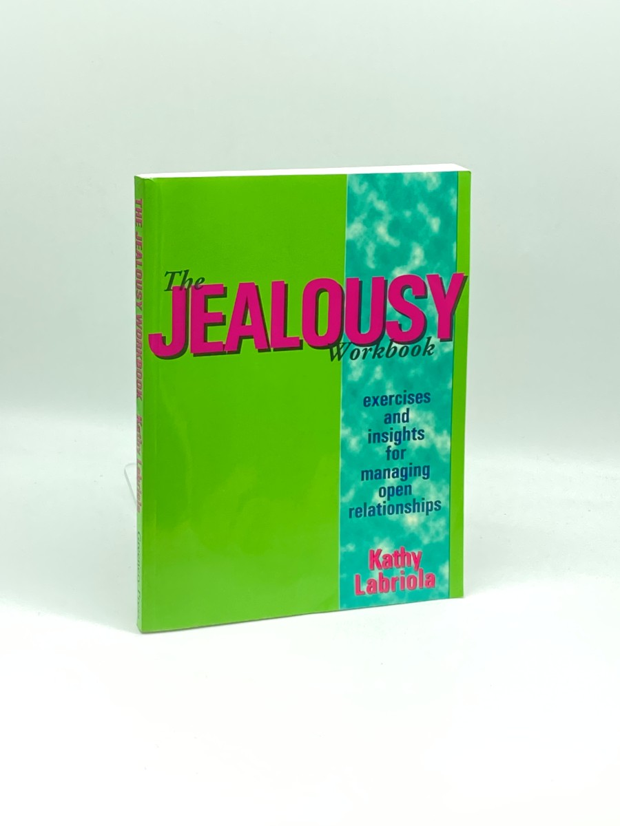 The Jealousy Workbook Exercises and Insights for Managing Open Relationships