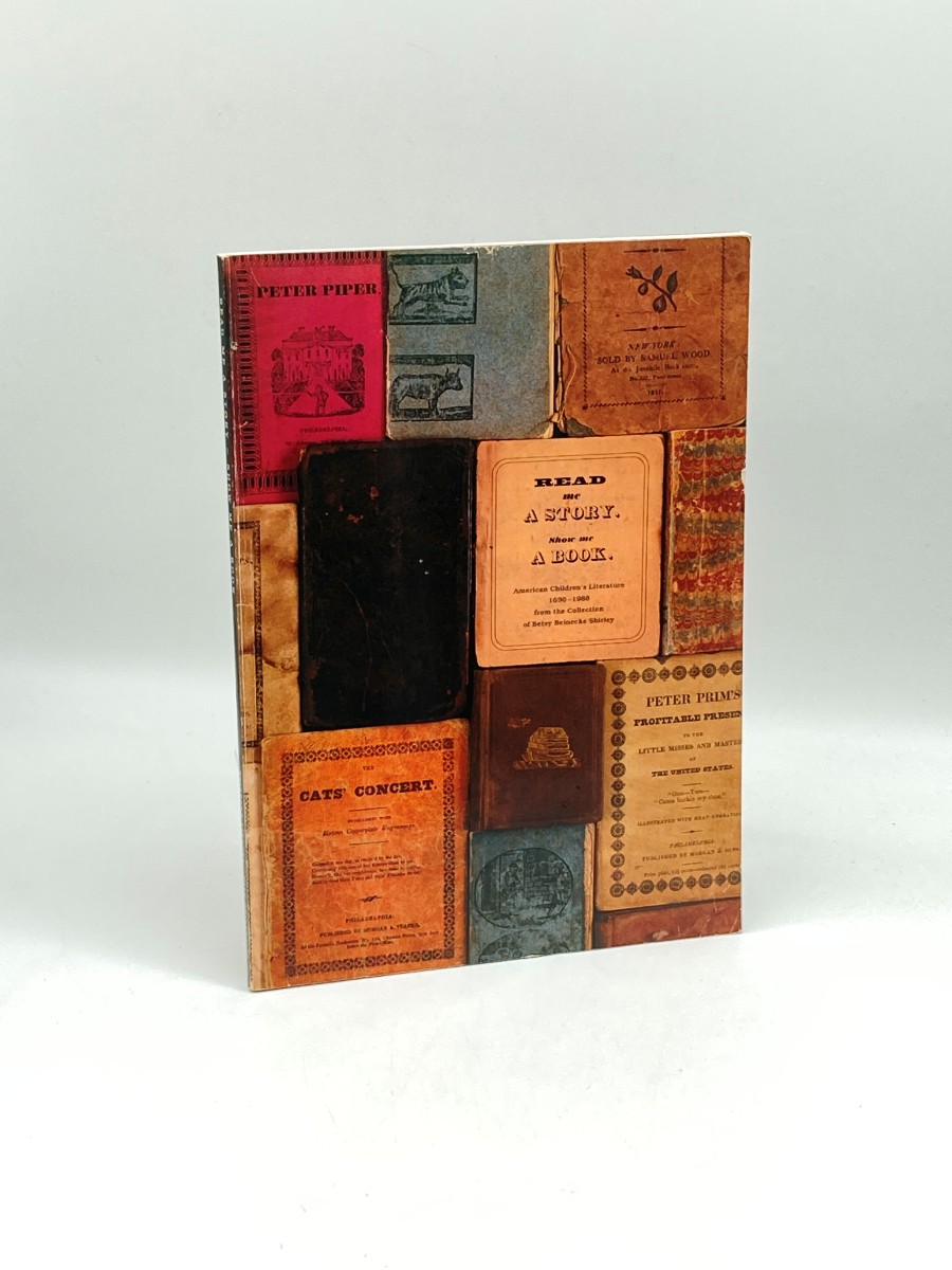 Image for Read Me a Story - Show Me a Book An American Childrens Literature 1690-1988 from the Collection of Betsy Beinecke Shirley Read Me a Story - Show Me a Book An American Childrens Literature 1690-1988 from the Collection of Betsy Beinecke Shirley