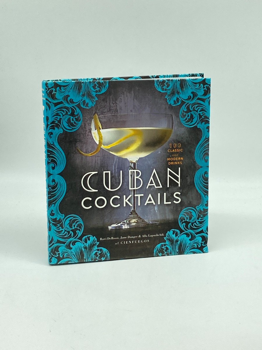 Cuban Cocktails (First Printing) 100 Classic and Modern Drinks