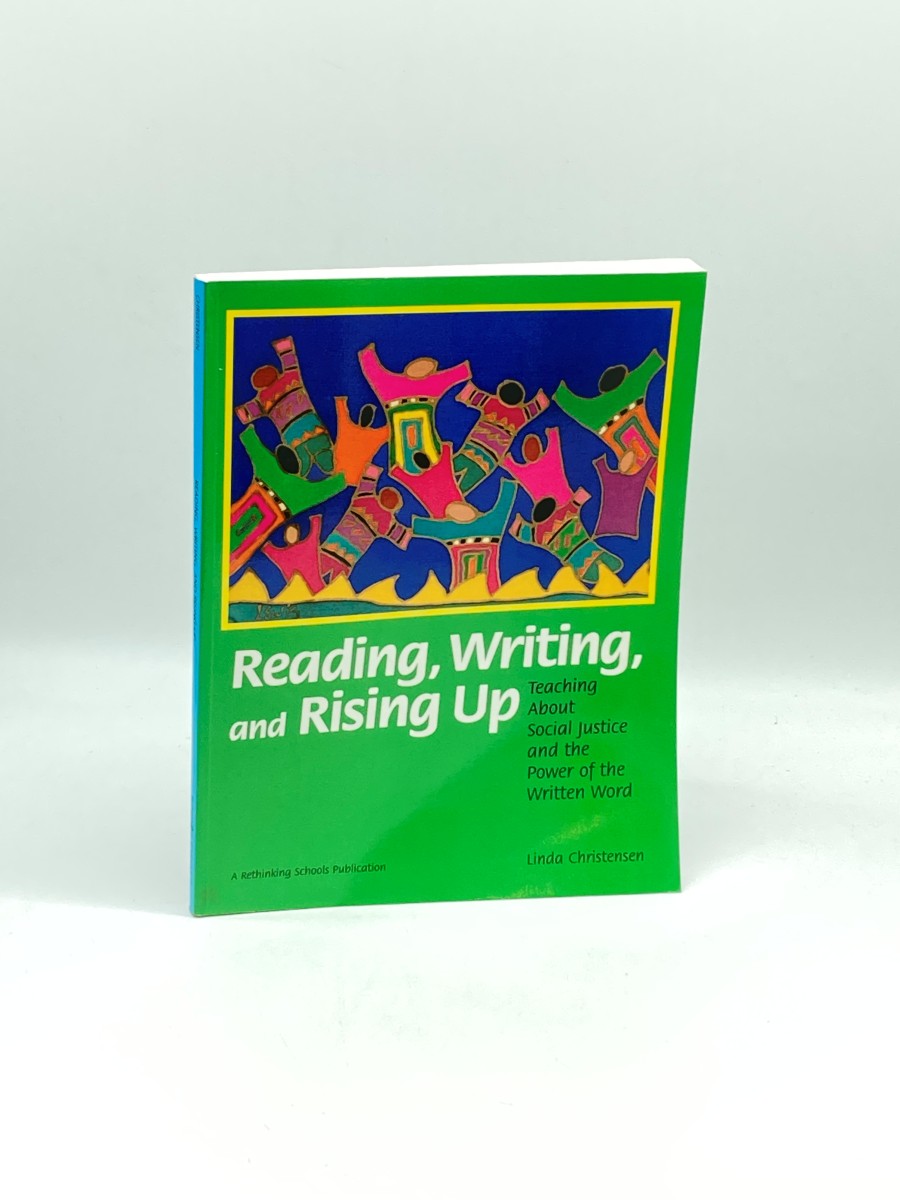 Reading, Writing, and Rising Up Teaching about Social Justice and the Power of the Written Word