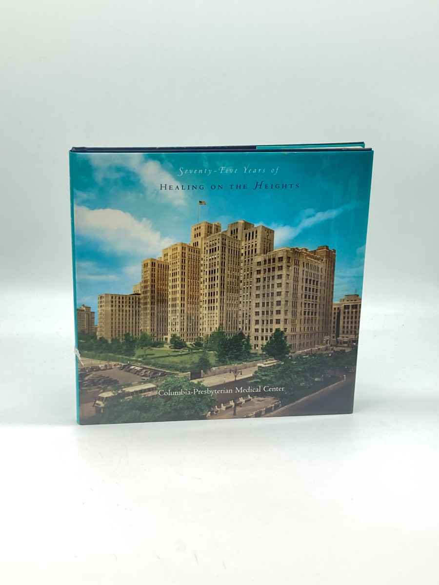 75 Years of Healing on the Heights Columbia University Medical Center Celebrates 75th Anniversary 1928-2003