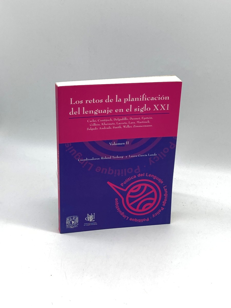 Los Retos De La Planificacin Del Lenguaje En El Siglo XXI - Volumen 2 Carbo; Contijoch, Delgadillo, Desmet, Epstein; Gilbon; Kheimets; Lacorte; Lara; Martinek; Salgado Andrade; Smith; Weller; Zimmermann