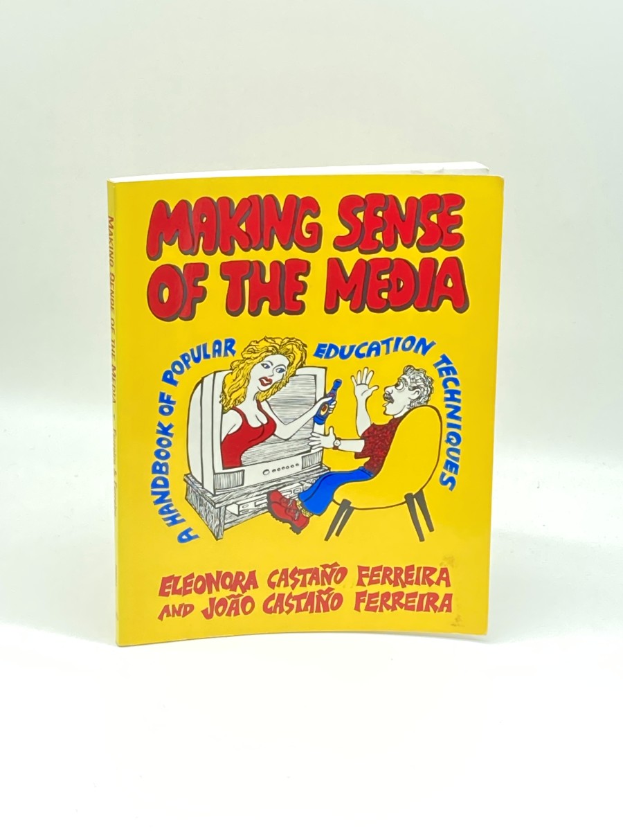 Making Sense of the Media A Handbook of Popular Education Techniques