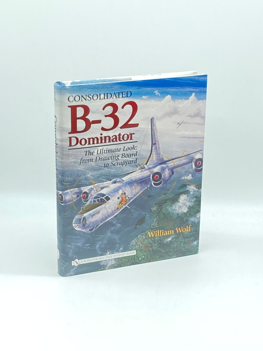 Consolidated B-32 Dominator The Ultimate Look: from Drawing Board to Scrapyard