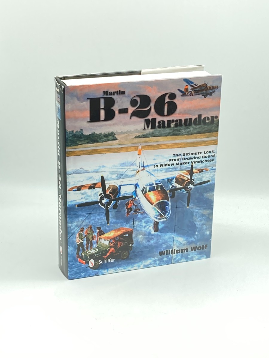 Martin B-26 Marauder The Ultimate Look: from Drawing Board to Widow Maker Vindicated