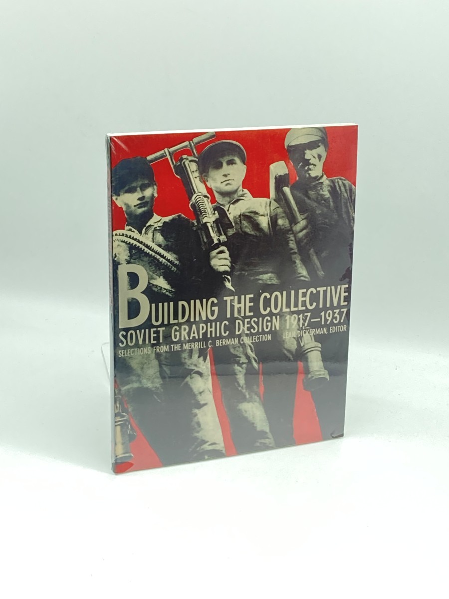 Building the Collective Soviet Graphic Design 1917-1937