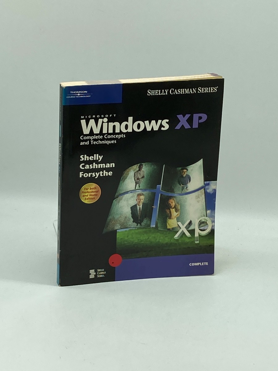 Microsoft Windows XP Complete Concepts and Techniques