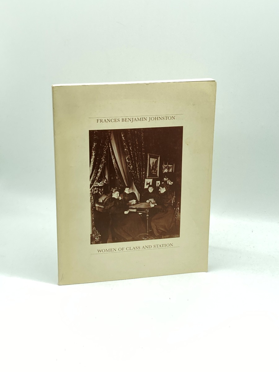 Frances Benjamin Johnston: Women of Class and Station