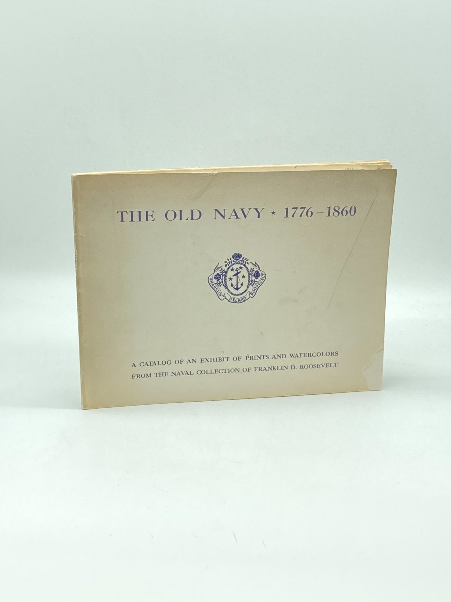 The Old Navy 1776 - 1860 Naval Collection of Franklin D. Roosevelt