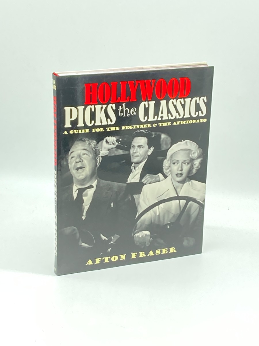 Hollywood Picks the Classics A Guide for the Beginner and the Aficionado