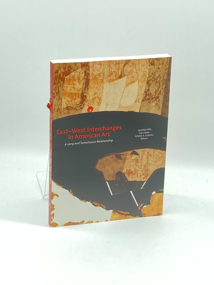 East-West Interchanges in American Art. a Long and Tumultuous Relationship