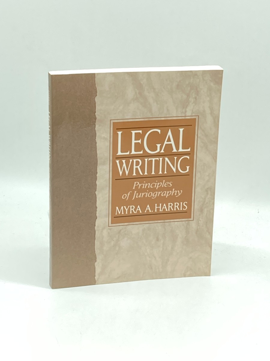 Legal Writing (First Printing) Principles of Juriography
