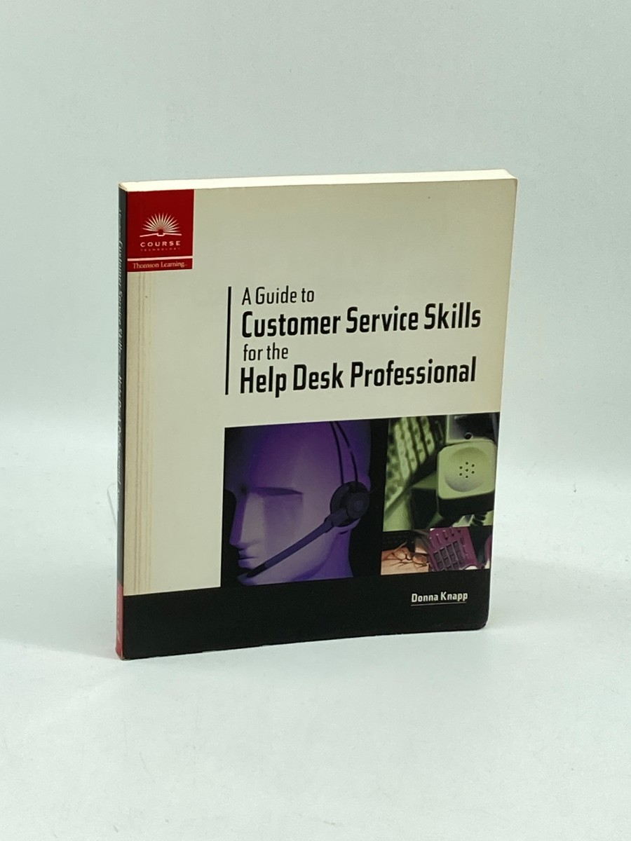 A Guide to Customer Service Skills for the Help Desk Professional