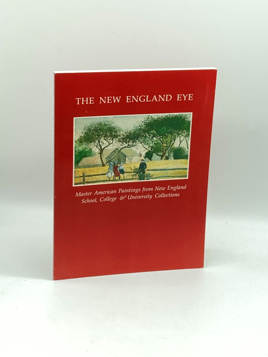 The New England Eye Master American Paintings from New England School, College & University Collections : an Exhibition