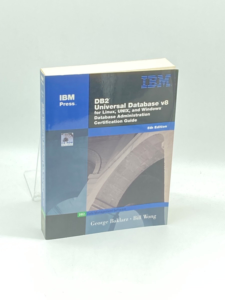 DB2 Universal Database V8.1 for Linux, Unix, and Windows Database Administration Certification Guide (CD Included)