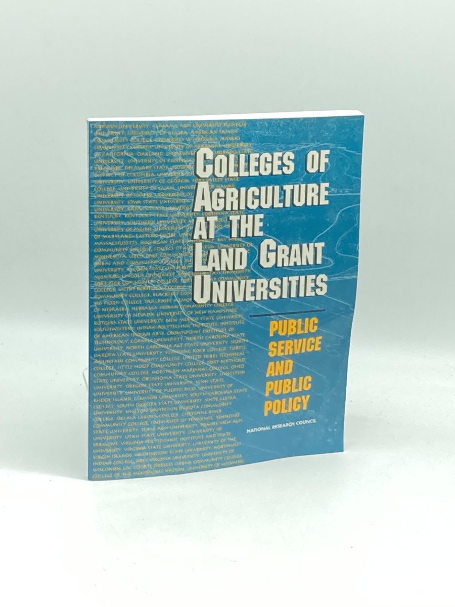 Colleges of Agriculture At the Land Grant Universities Public Service and Public Policy