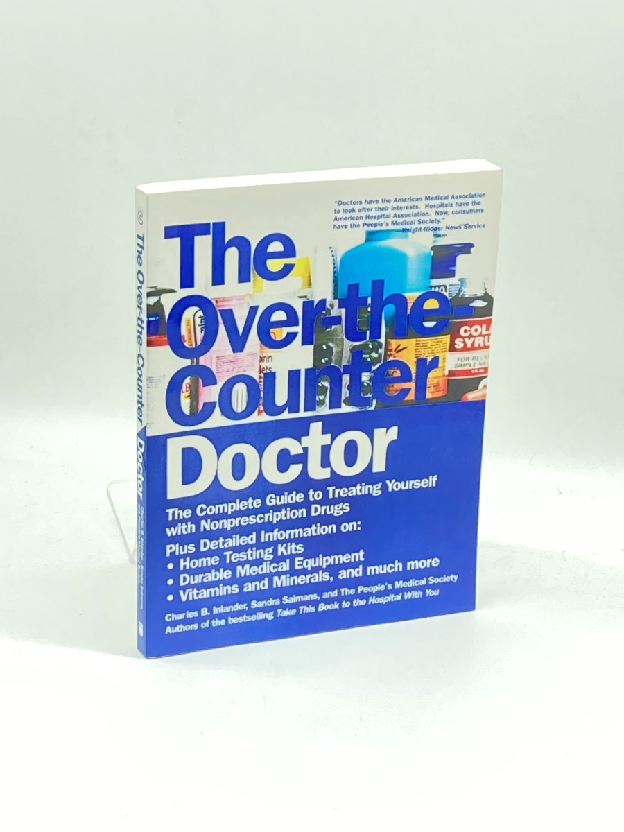 The Over-The-Counter Doctor The Complete Guide to Trating Yourself with Nonprescription Drugs