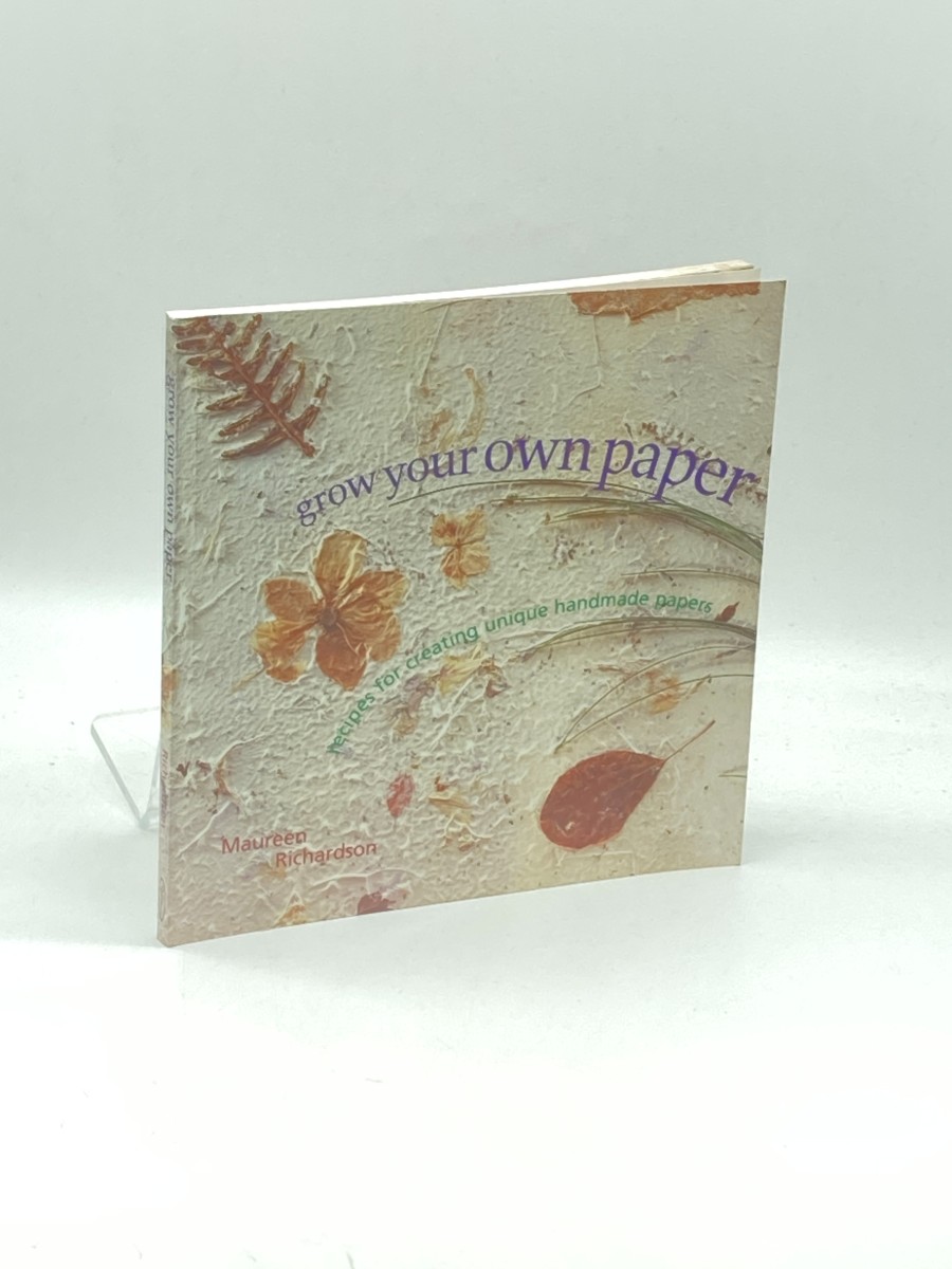 Image for Grow Your Own Paper (First Printing) ; Recipes for Creating Unique Handmade Papers Grow Your Own Paper (First Printing) ; Recipes for Creating Unique Handmade Papers
