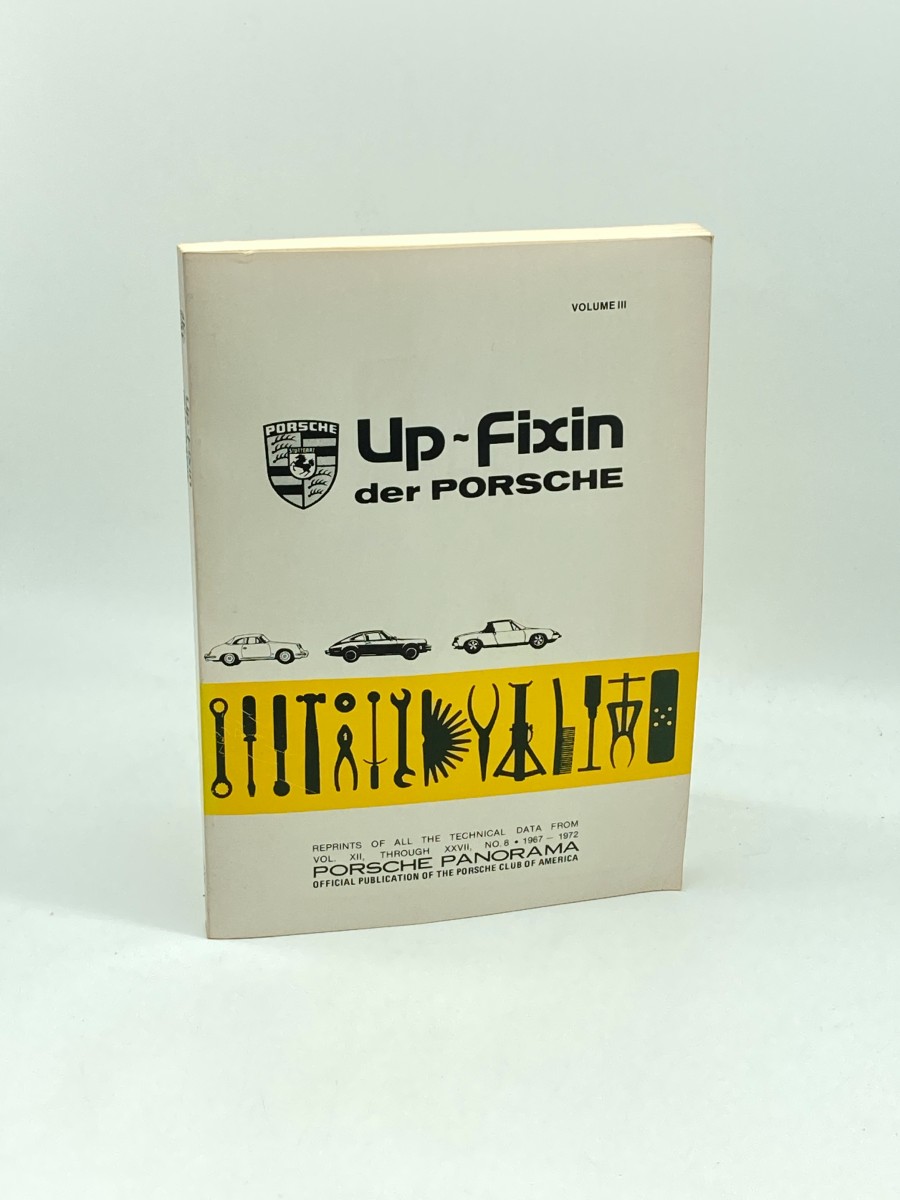 Up-Fixin Der Porsche Volume III Reprints of all Technical Data from Vol. XII through XXVII, No. 8, 1967-1972