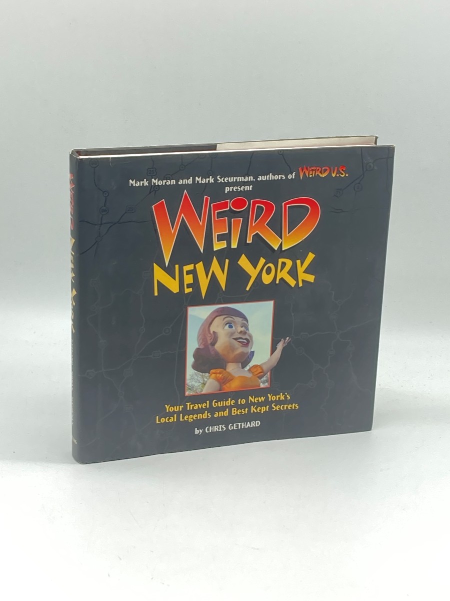 Image for Weird New York Your Travel Guide to New York's Local Legends and Best Kept Secrets Weird New York Your Travel Guide to New York's Local Legends and Best Kept Secrets
