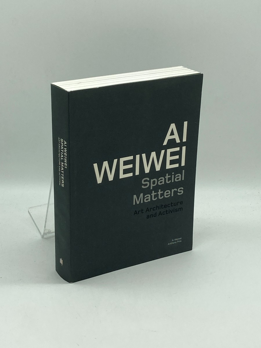 Image for Ai Weiwei Spatial Matters - Art Architecture and Activism Ai Weiwei Spatial Matters - Art Architecture and Activism