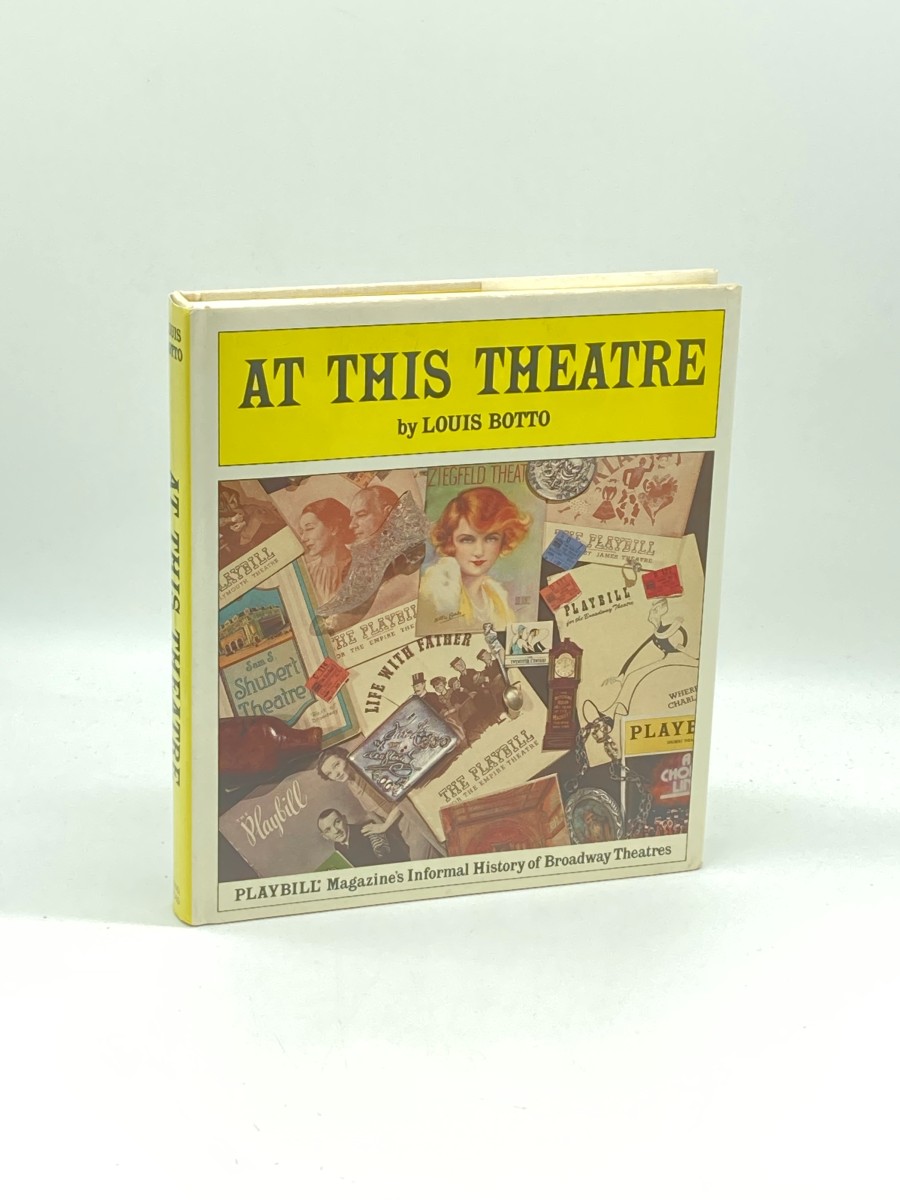At This Theatre (Signed) An Informal History of New York's Legitimate Theatres