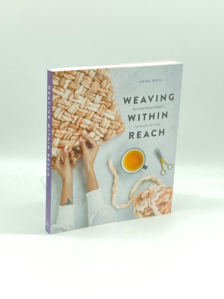 Weaving Within Reach Beautiful Woven Projects by Hand or by Loom