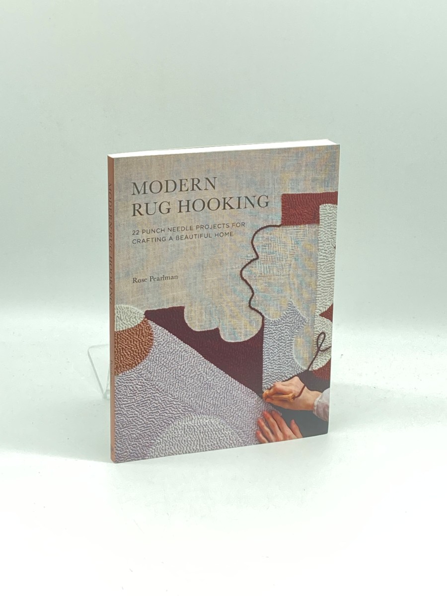 Modern Rug Hooking (First Printing) 22 Punch Needle Projects for Crafting a Beautiful Home