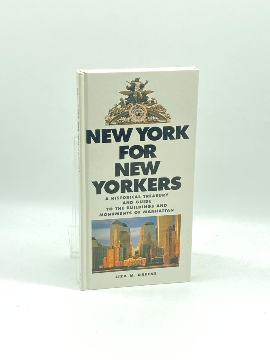 New York for New Yorkers (First Printing) A Historical Treasury and Guide to the Buildings and Monuments of Manhattan