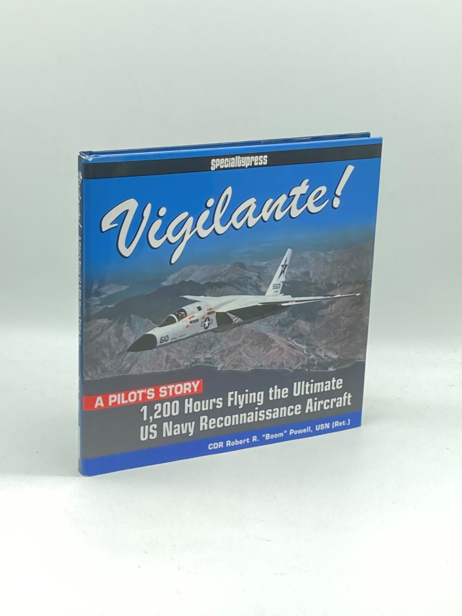 Vigilante! (First Printing) A Pilot's Story: 1,200 Hours Flying the Ultimate US Navy Reconnaissance Aircraft