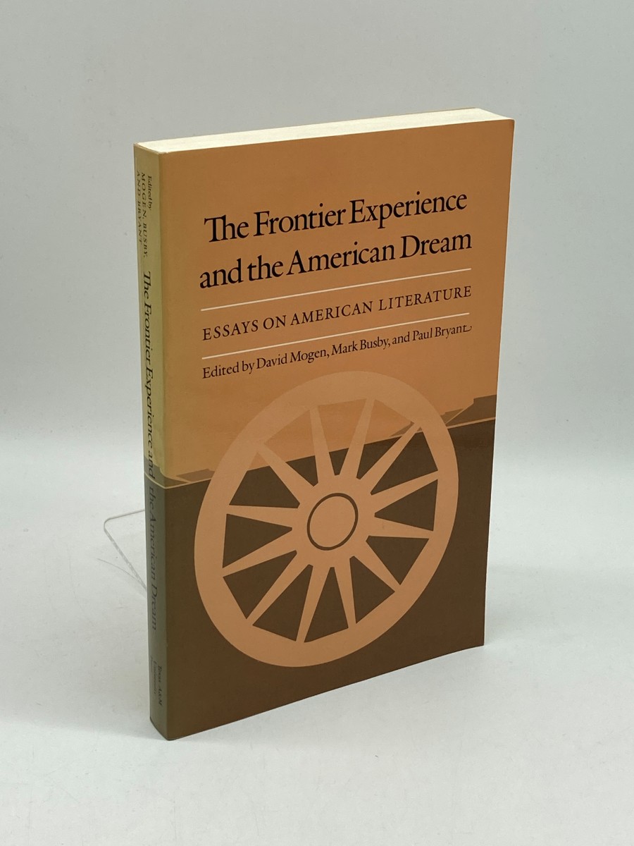 Frontier Experience and the American Dream Essays on American Literature