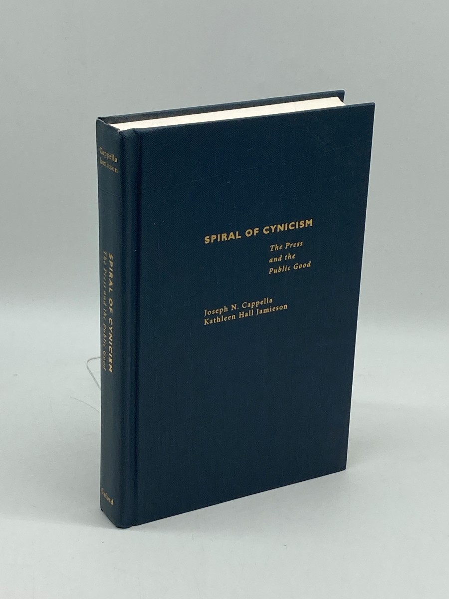 Spiral of Cynicism (First Printing) The Press and the Public Good