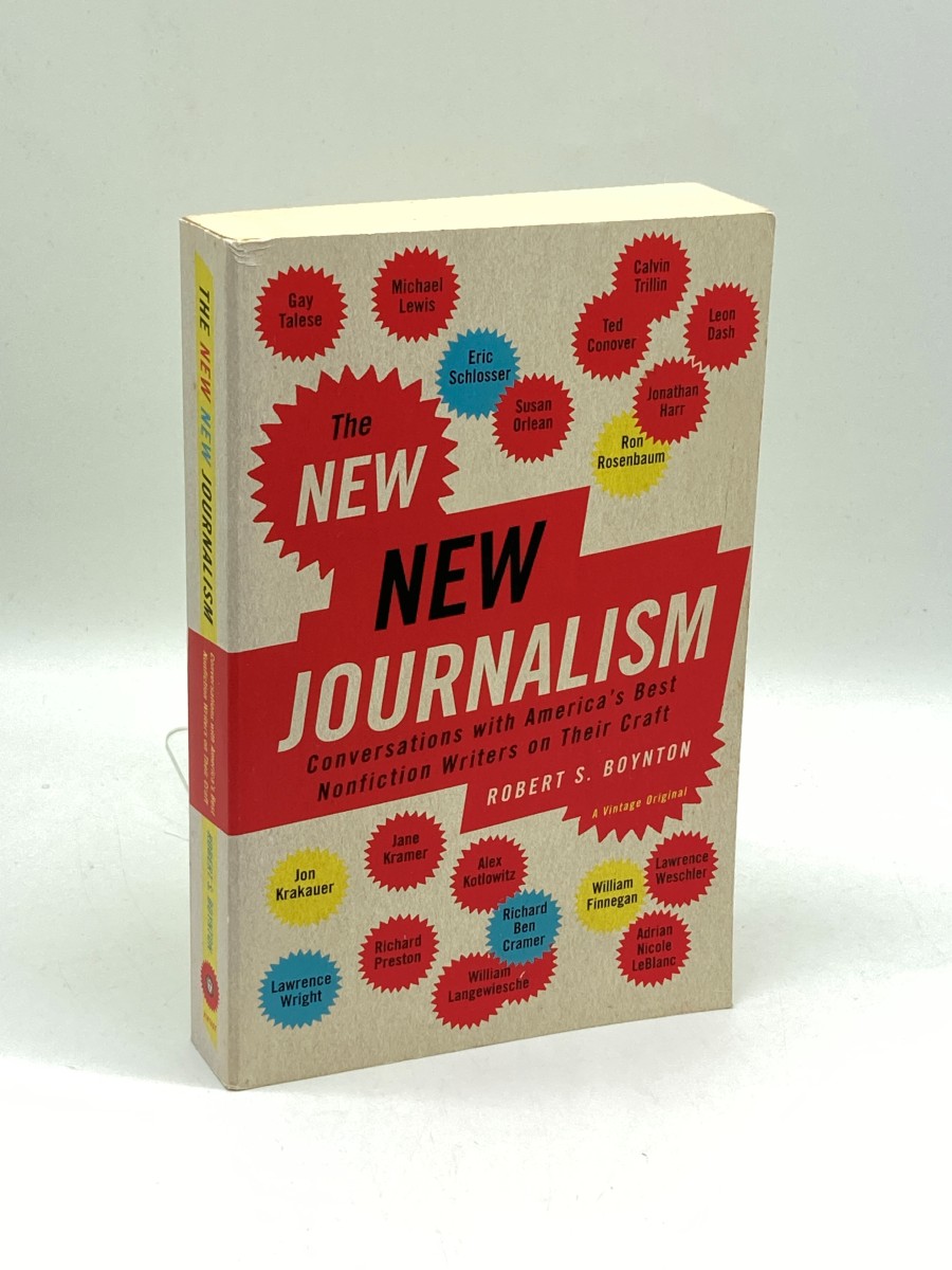 The New New Journalism Conversations with America's Best Nonfiction Writers on Their Craft