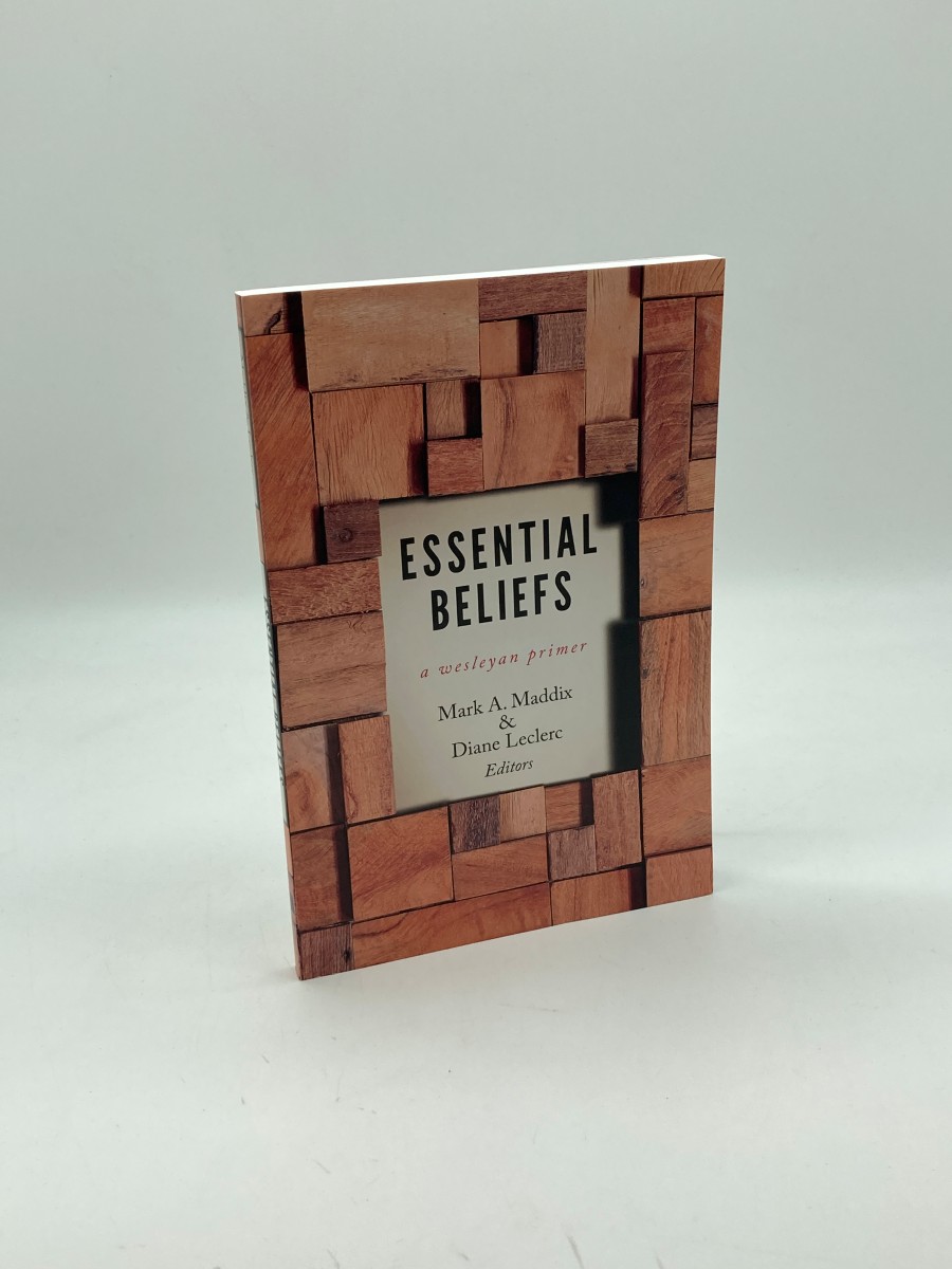 Essential Beliefs A Wesleyan Primer