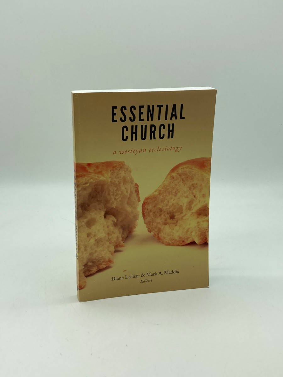 Essential Church (First Printing) A Wesleyan Ecclesiology