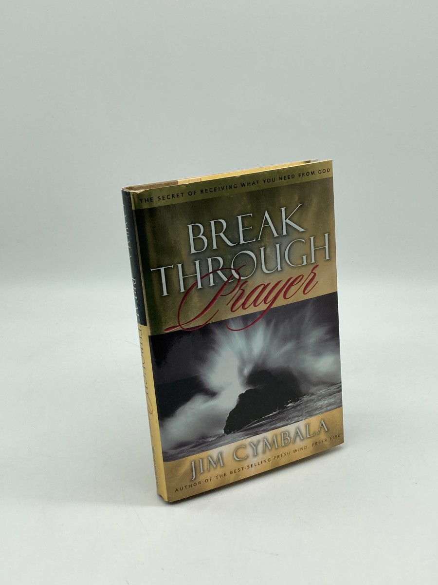 Breakthrough Prayer (First Printing) The Secret of Receiving What You Need from God